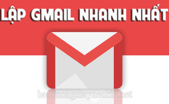 Cách lập Gmail, tạo tài khoản Gmail miễn phí