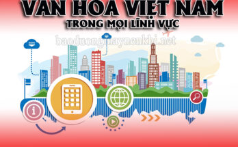 Văn hóa Việt Nam trong mọi lĩnh vực hiện nay